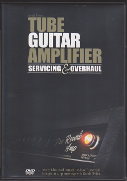 DVD 1 - Tube Guitar Amp Servicing and Overhaul